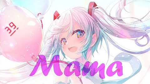 「Nightcore」→ Mama (Jonas Blue ft.William Singe)