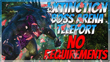 Extinction Boss Area Teleport (NO REQUIEMENTS) In Ark Survival Evolved