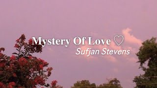 mystery of love - Sufjan Stevens | lyrics