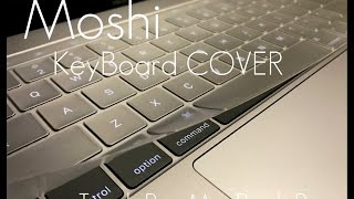 Moshi Cleargaurd Keyboard Cover For MacBook Pro Touch Bar 13 & 15' - Review / Demo