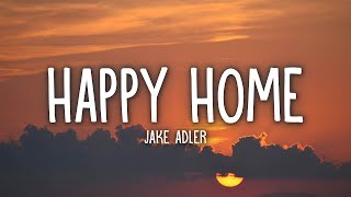 Jake Adler - Happy Home (Lyrics)  | 25 Min