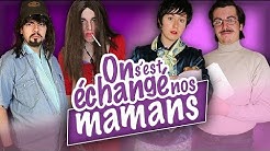 On S'est Échangé Nos Mamans - Le Monde à L'Envers