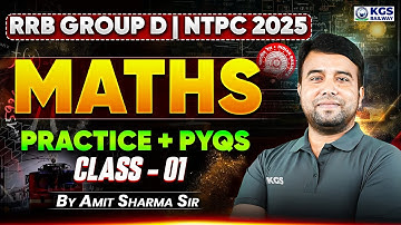 RRB GROUP D Maths | RRB NTPC Maths | Practice + PYQs | Class 01 | Amit Sharma Sir | KGS Railway Exam
