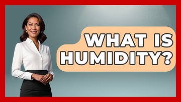 What Is Humidity? - The World of Agriculture