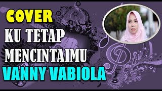 VANNY VABIOLA - KU TETAP MENCINTAIMU  MUSIC VIDEO