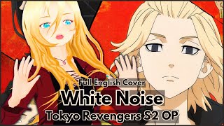 🎶『White Noise』Tokyo Revengers S2 OP | Full VTuber English Lyrics Cover