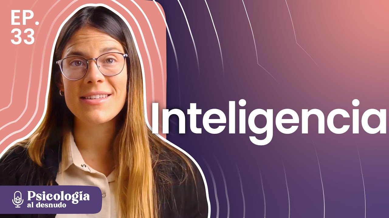 La verdad del Coeficiente Intelectual | Psicología al Desnudo | T3 E33