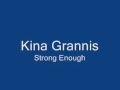 Kina Grannis - Strong Enough