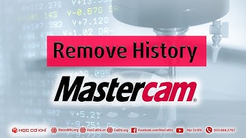 [hoccokhi] Xóa lịch sử lệnh vẽ 3D Remove History | thủ thuật mastercam