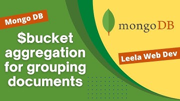 65. Understand $bucket Aggregation Pipeline to add boundaries for grouping documents - MongoDB