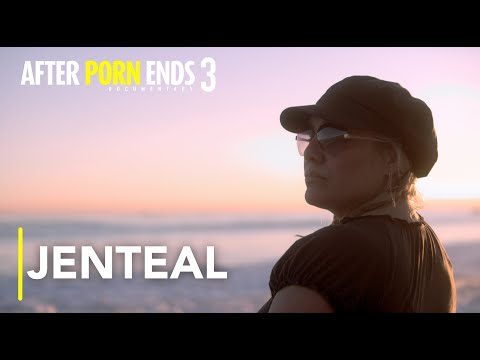 JENTEAL - A Woman&rsquo;s Life Work | After Porn Ends 3 (2018) Documentary