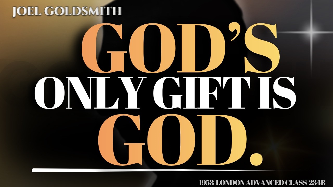 Joel Goldsmith: God's ONLY GIFT Is Himself (Stop Asking For Supply/Health/Companionship!)