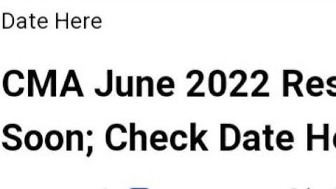 CMA JUNE 2022 RESULT DATE OUT OFFICIALLY CONFIRMED,LATEST NEWS ICAI CMA RESULT DATE, CUTOFF RELEASED