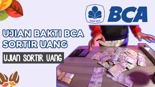 TES MAGANG BAKTI BCA - SORTIR UANG