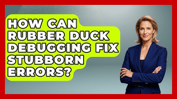 How Can Rubber Duck Debugging Fix Stubborn Errors? - Learn To Troubleshoot