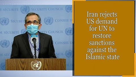 Iran rejects US demand for UN to restore sanctions against the Islamic state