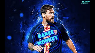 Lionel Messi ● Dance Monkey - Tones And I ᴴᴰ
