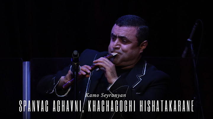 Kamo Seyranyan - Spanvac Aghavni/Khachagoghi Hishatakaran (Seyranyan Project's  New Live Concert)