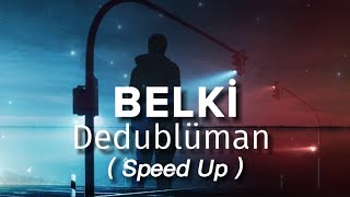 Dedublüman - Belki (Speed Up)