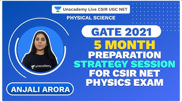 5 Month Preparation Strategy Session For CSIR NET PHYSICS EXAM | Anjali | Unacademy