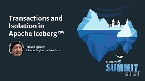 Transactions and Isolation in Apache Iceberg™