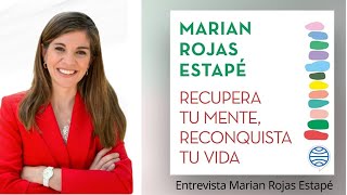 RECUPERA TU MENTE RECONQUISTA TU VIDA PODCAST Resumen | Entrevista Marian Rojas Estape