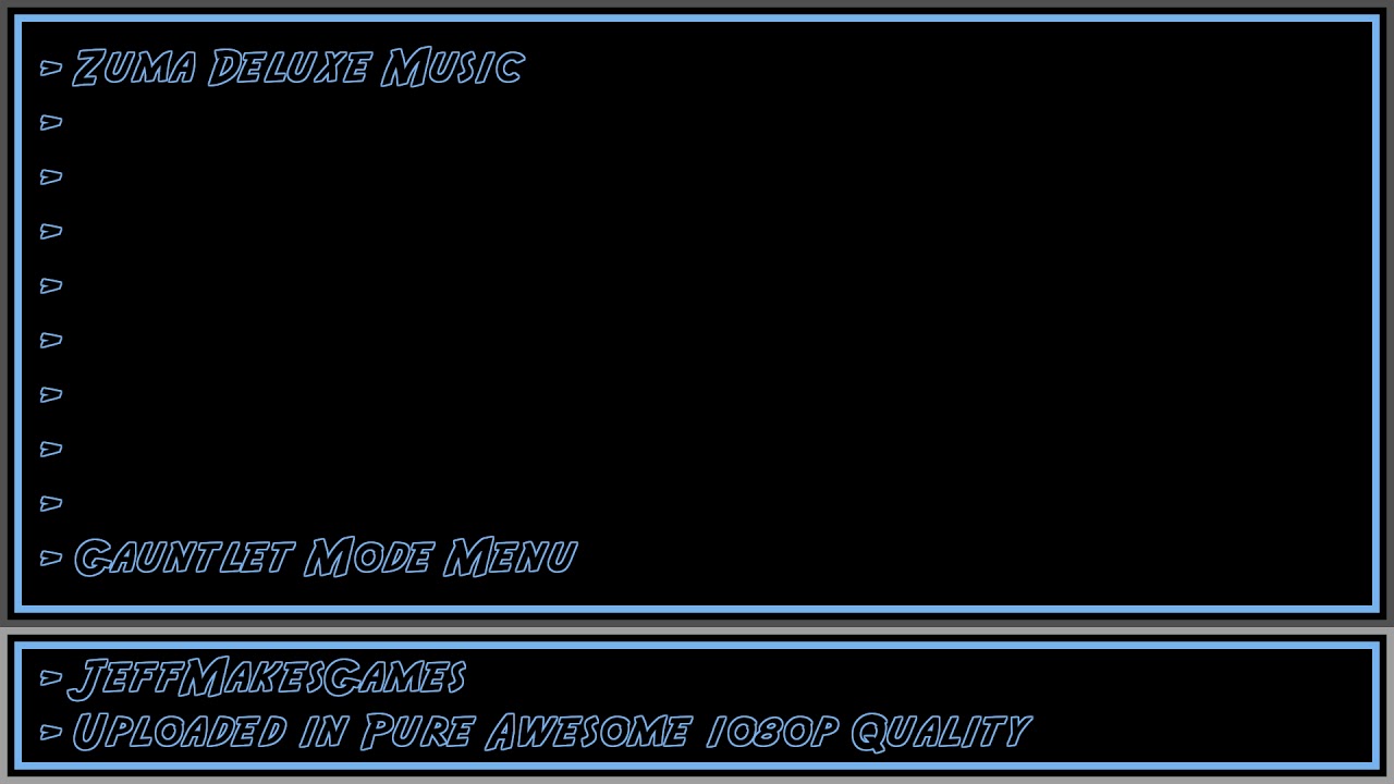 Zuma Deluxe Music - Gauntlet Mode Menu [1080p HD]