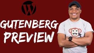 WordPress Gutenberg Preview - How to Use the Gutenberg Editor