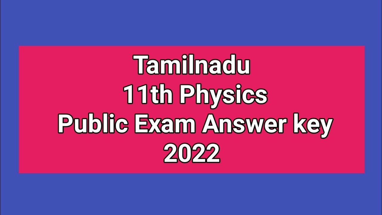 TN 11th physics public exam answer key 2022