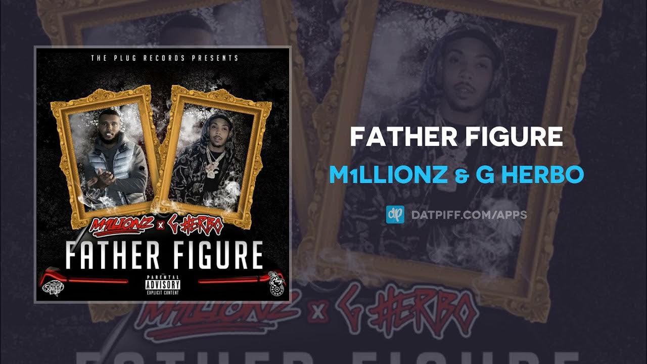 M1llionz & G Herbo Father Figure (AUDIO) YouTube M1llionz & G Herbo Father Figure (AUDIO) YouTube