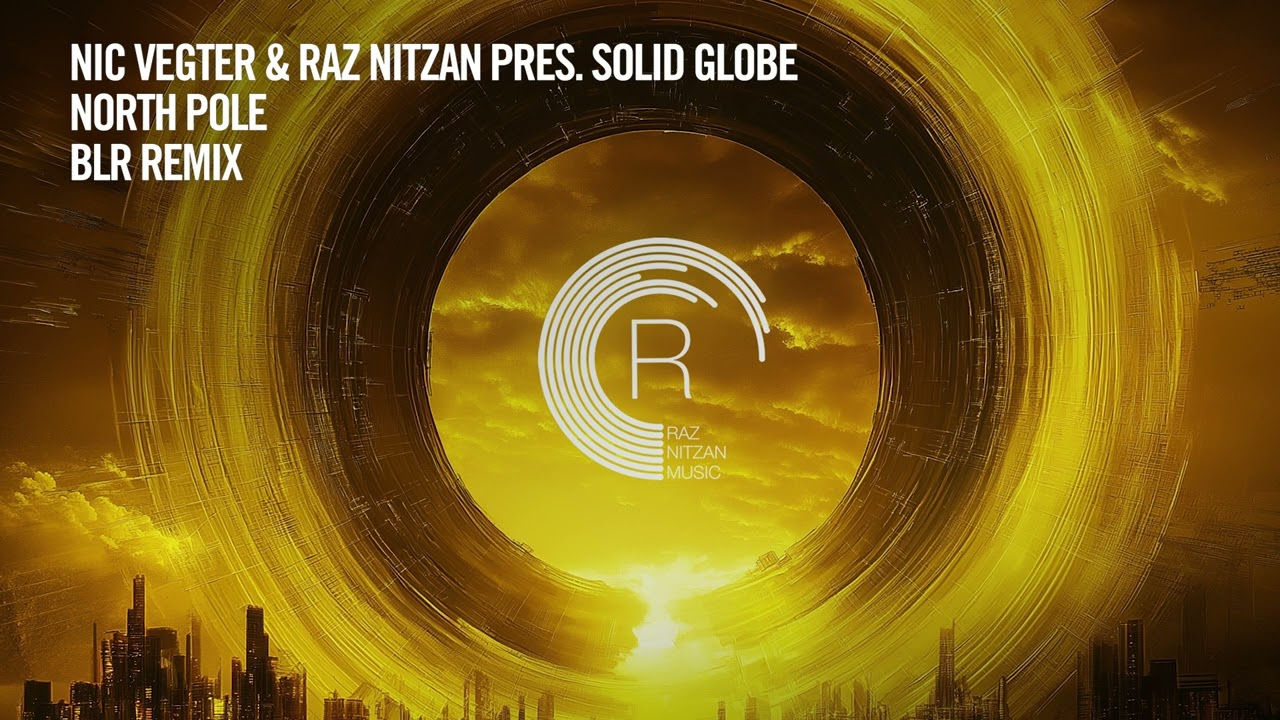YouTubeでNic Vegter & Raz Nitzan pres. Solid Globe - North Pole (BLR Remix) [RNM] Extendedを視聴