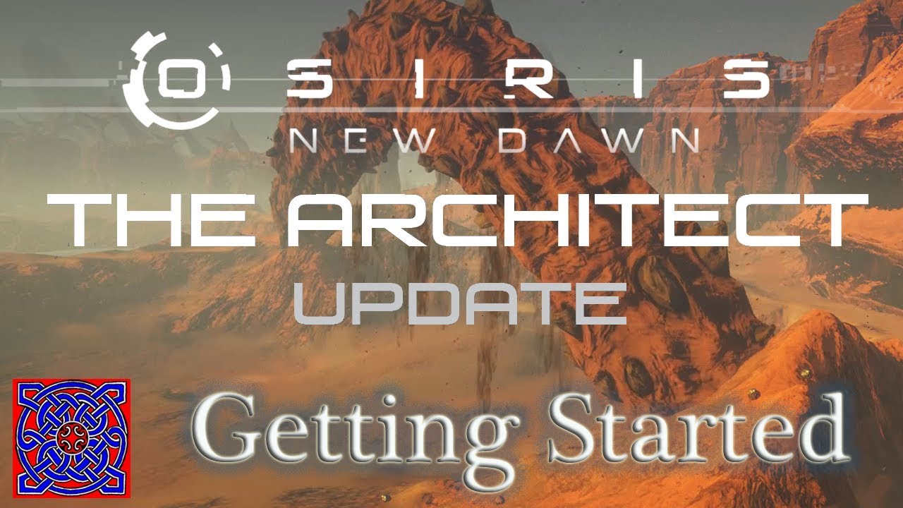 Osiris New Dawn : The Architect Update :: First Look