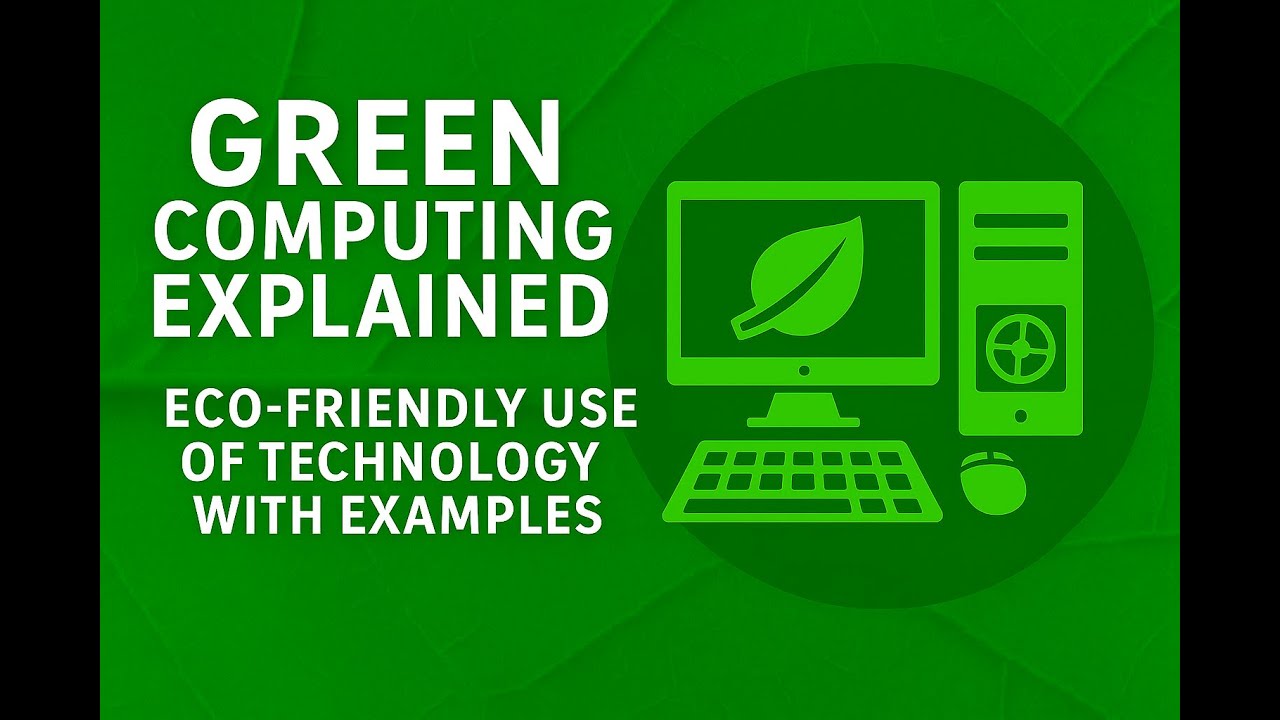 Green Computing Explained | Eco-Friendly Use of Technology with ...