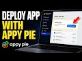 How to Deploy a Mobile App Development Service with Appy Pie - Detailed Guide
