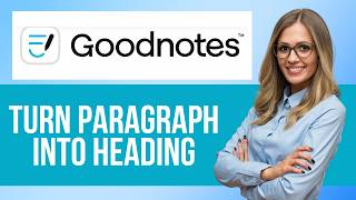 كيفية تحويل فقرة إلى عنوان في تطبيق Goodnotes - شرح خطوة بخطوة screenshot 3