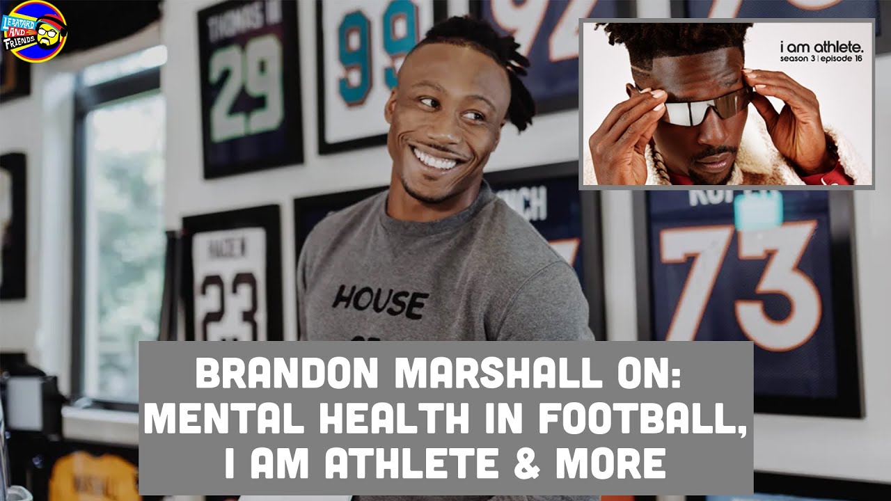 Brandon Marshall On Mental Health In The NFL, I AM ATHLETE, Interviewing AB & More | LeBatard Show