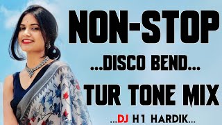NEW NON-STOP DISCO BEND TUR TONE MIX DJ H1 HARDIK 2026 