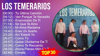 L o s T e m e r a r i o s MIX Best Songs Updated ~ 1980s Music ~ Top Onda Grupera, Latin Pop, La...