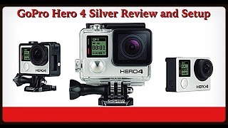 Setup and Review for GoPro Hero 4 Silver