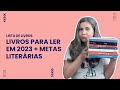 Livros que quero ler em 2023 + Metas literárias | Joseane Santos