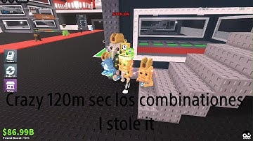 I just stole a Crazy 120m sec los combinationes