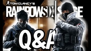 Tom Clancy’s Rainbow Six Siege / Q&amp;A