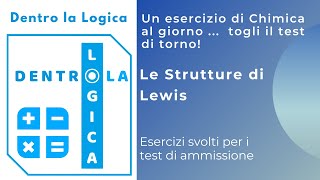 Esercizi Chimica Svolti: Puntata 7 - Strutture di Lewis (TOLC-MED, TOLC-VET, Prof. Sanitarie)