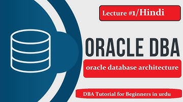 Oracle 11g Dba tutorial for beginners |oracle database architecture | Admin 1 lecture 1 Part 1