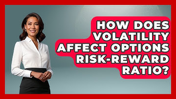 How Does Volatility Affect Options Risk-Reward Ratio? - Stock and Options Playbook