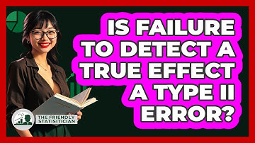 Is Failure To Detect A True Effect A Type II Error?