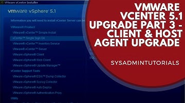VMware vSphere 5.1 vCenter Upgrade Part 3. vCenter Upgrade, Client Upgrade, Host Agent Upgrade