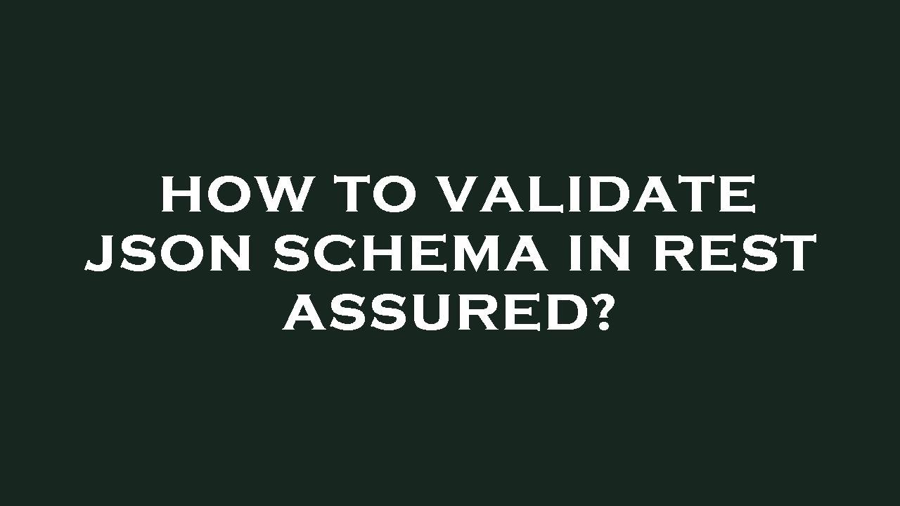 How to validate json schema in rest assured? - YouTube