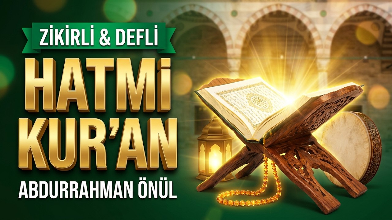 Abdurrahman Önül | Hatmi Kur'an #Zikirli Defli İlahi