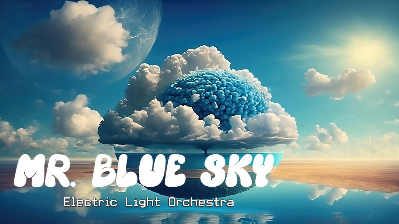 Mr. Blue Sky - Electric Light Orchestra Mr. Blue Sky - Electric Light Orchestra